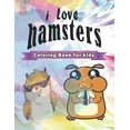 thumbnail image 1 of I Love Hamsters - Coloring Book for kids : cute animals coloring book for kids, hamster lovers, 8.5 x 11 in, 38 pages (Paperback), 1 of 1