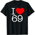 thumbnail image 1 of I Love (Heart) 69 T-Shirt, 1 of 3