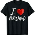 thumbnail image 1 of I Love Heart BRUNO Family Name T Shirt, 1 of 3