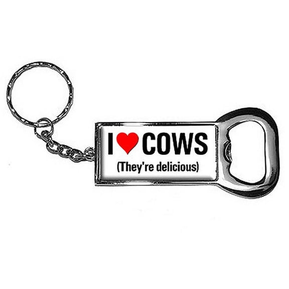 I Love Heart Cows They're Delicious Keychain Key Chain Ring Bottle Bottlecap Opener
