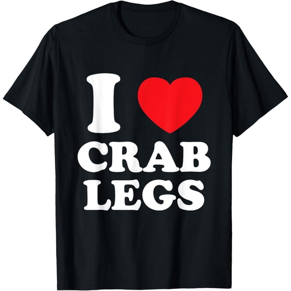 I Love Heart Crab Legs T-Shirt