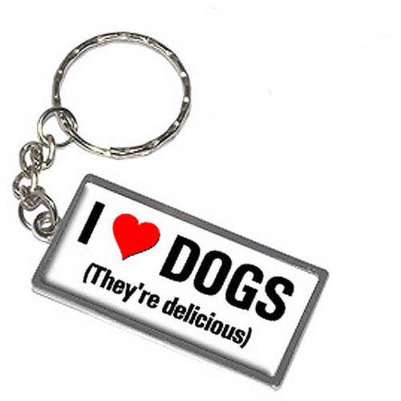 I Love Heart Dogs They're Delicious Keychain Key Chain Ring