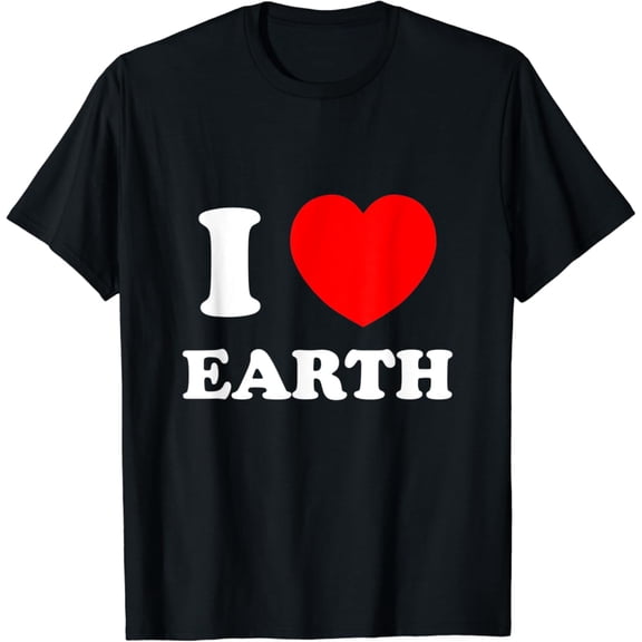 I Love Heart Earth World Earth Day T-Shirt Gift for you - Men & Women Unisex T-shirt