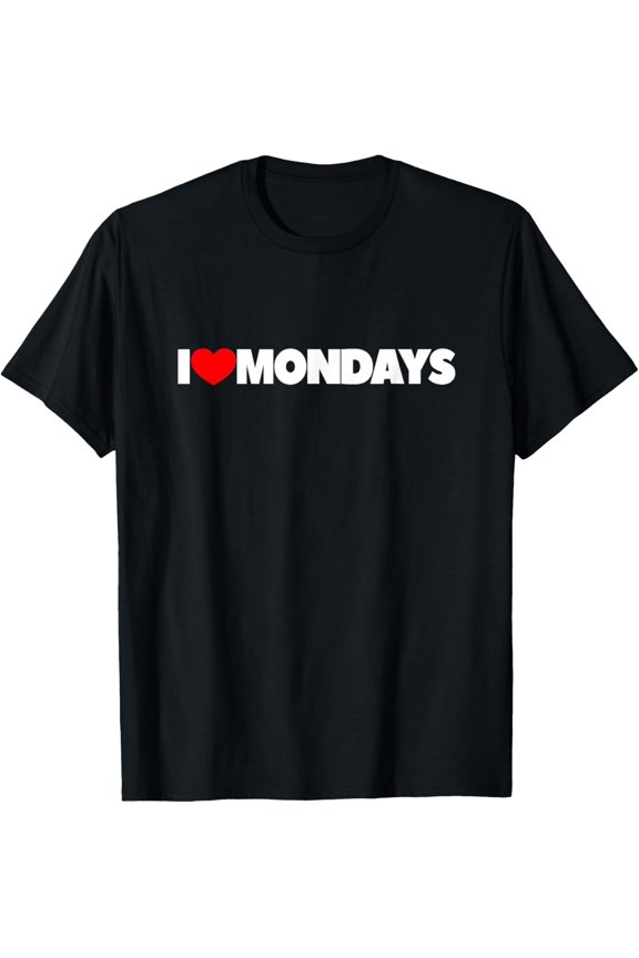 I Love (Heart) Mondays T-Shirt T-Shirt