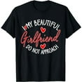 thumbnail image 1 of I Love Heart My Beautiful Girlfriend Do Not Approach T-Shirt, 1 of 5