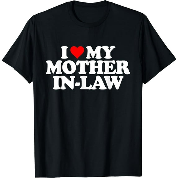 I Love Heart My Mother in Law T-Shirt