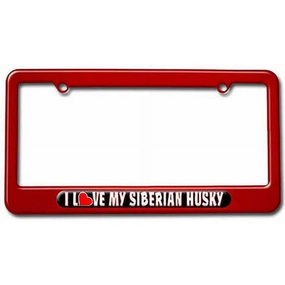 I Love Heart My Siberian Husky License Plate Tag Frame, Multiple Colors