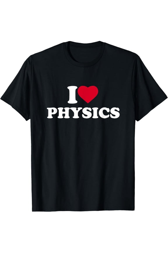I Love Heart Physics Lover Physicist Student Science T-Shirt