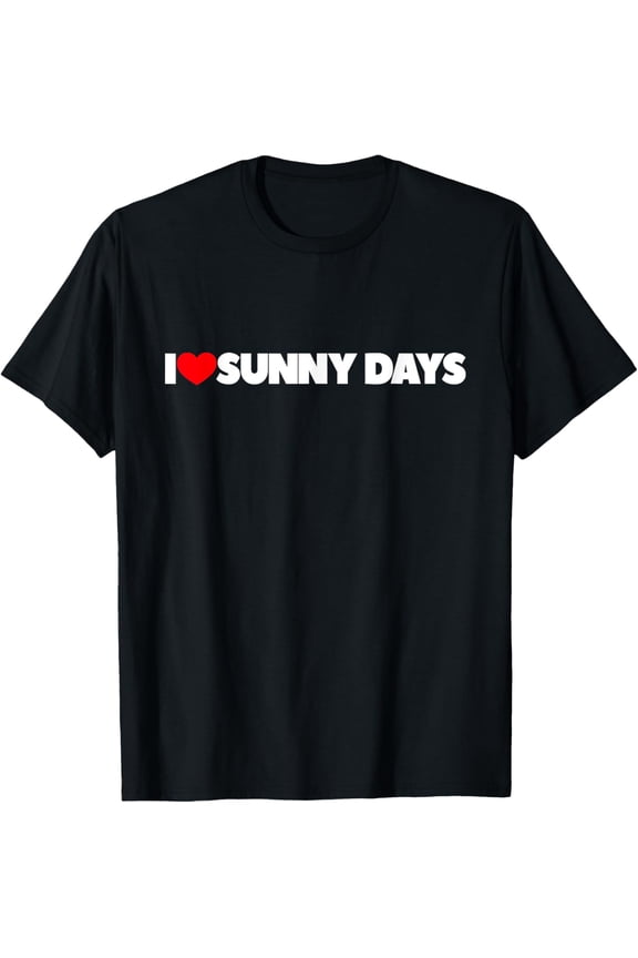 I Love (Heart) Sunny Days T-Shirt
