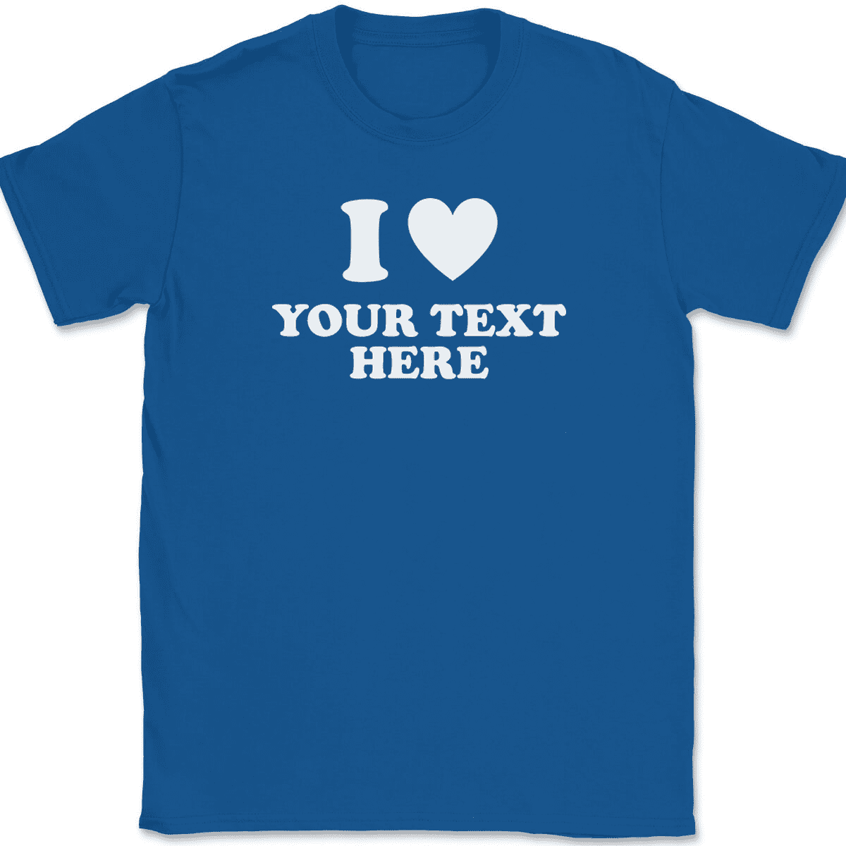 I Love Heart YOUR TEXT Here T-Shirt Tee Personalized Custom Gift ...