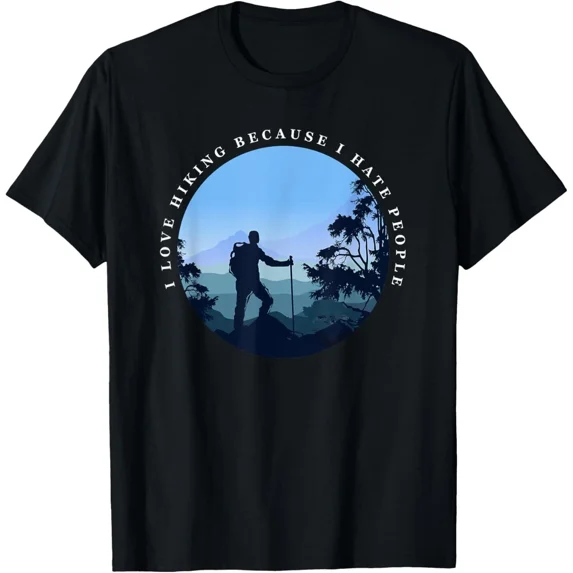 I Love Hiking Because I Hate People Funny Hikers T-Shirt Gift for Dad, Mom, Daug