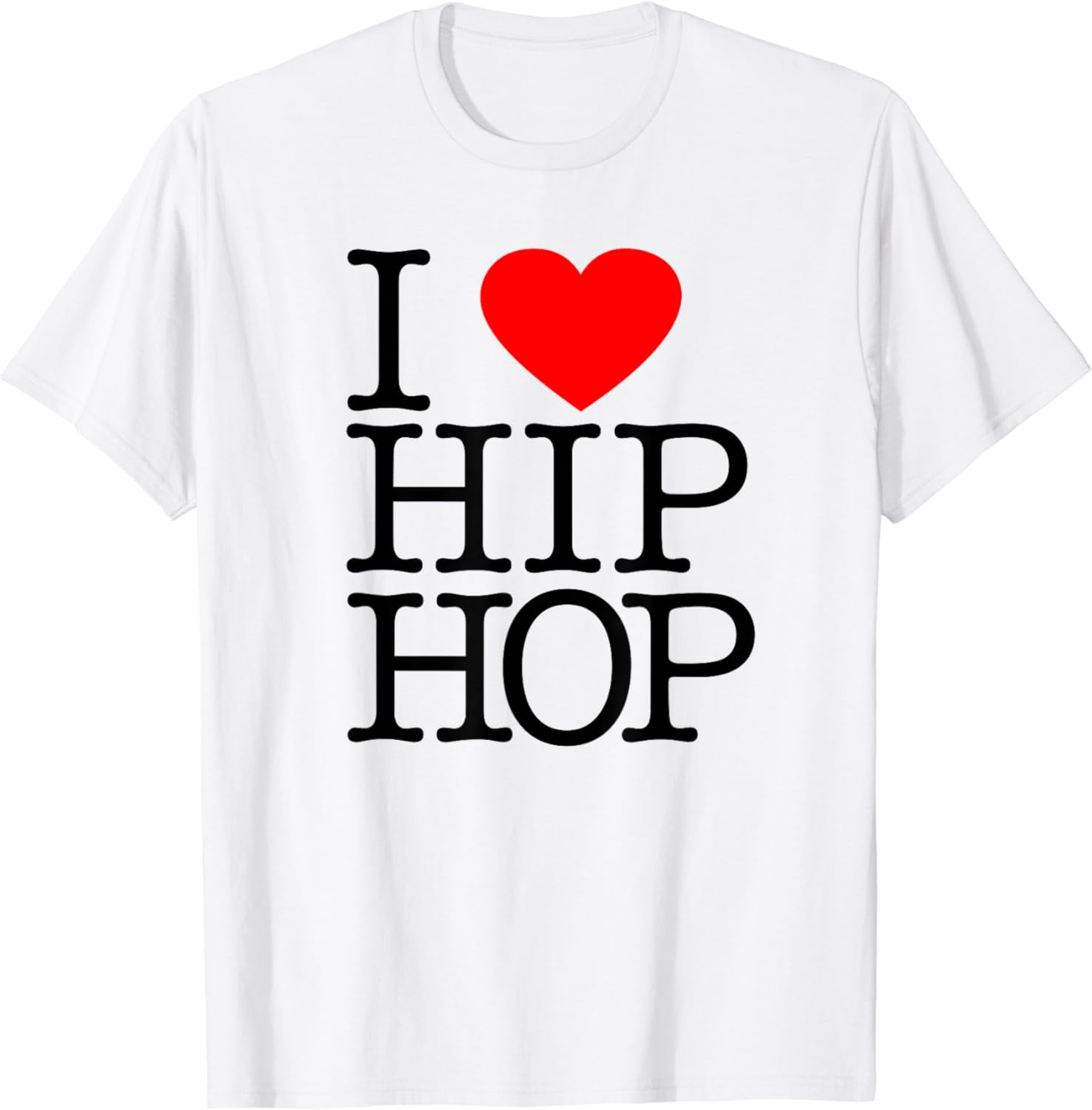 I Love Hip Hop (Heart) - Rap And Hip Hop Fan T-Shirt I Love Hip Hop (Heart) - Rap And Hip Hop Fan T-Shirt