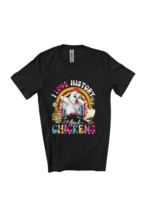 I Love History And Chickens; Joyful Dabbing Rainbow; Teacher Students Unisex T-Shirt