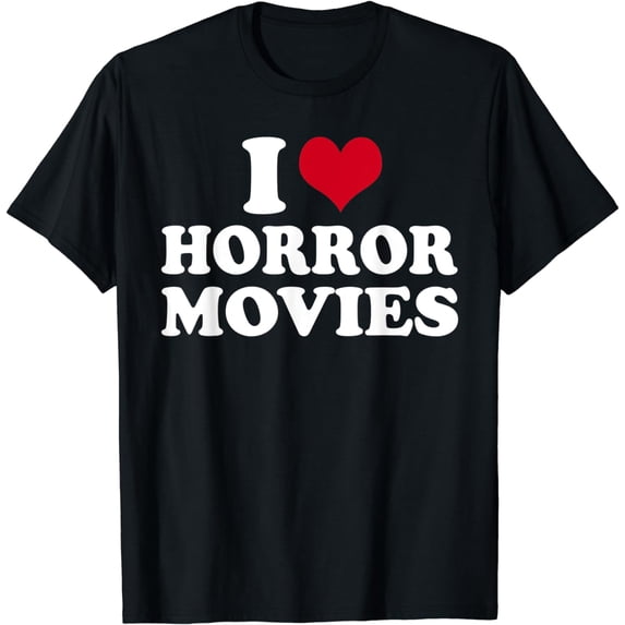 I Love Horror Movies T-Shirt