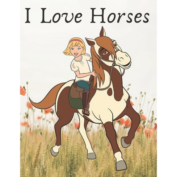 I Love Horses: (horse coloring book for girls), (Paperback)