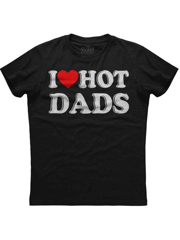 I Love Hot Dads Heart Cool Unisex Black T-Shirt