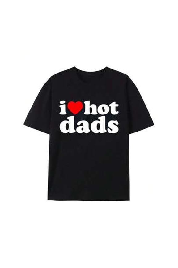 I Love Hot Dads T-Shirt - Black, Classic Fit, Short Sleeve, Men's Shirt
