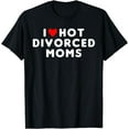 thumbnail image 1 of I Love Hot Divorced Moms Funny Red Heart T-Shirt, 1 of 3