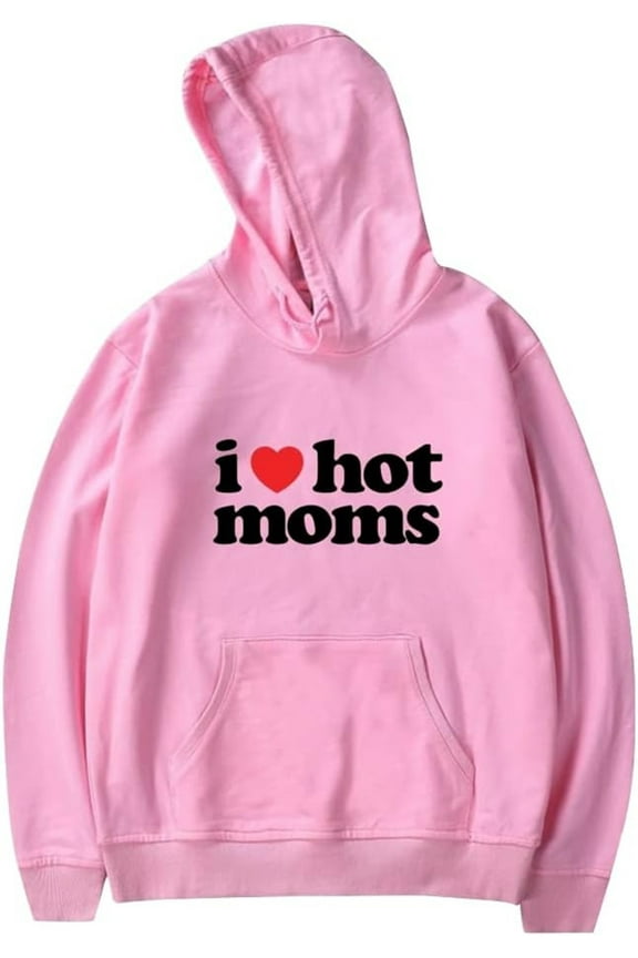 I Love Hot Hoodie Moms Women Men Pullover Sweatshirt Long Sleeve Fashion Tracksuit Hip Hop Pullover Hoodie Fashion Sweatshirt Tops
