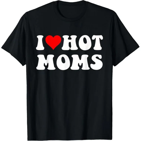 I Love Hot Moms Heart Design T-shirt