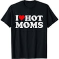 thumbnail image 1 of I Love Hot Moms I Heart Hot Moms Distressed Retro Vintage T-Shirt, 1 of 3