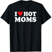 I Love Hot Moms Shirt I Heart Hot Moms Shirt Love Hot Moms T-Shirt