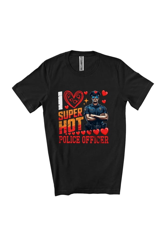 I Love Hot Police Officer; Awesome Valentine's Day Hearts Couple Proud Jobs Unisex T-Shirt