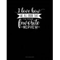 thumbnail image 1 of I Love How We All Know That I'm Your Favorite Nephew: Two Column Ledger Paperback, 1 of 1