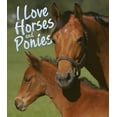 thumbnail image 1 of I Love: I Love Horses and Ponies (Hardcover), 1 of 1