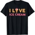 thumbnail image 1 of I Love Ice Cream Saying Design Love Icecream T-Shirt, 1 of 4