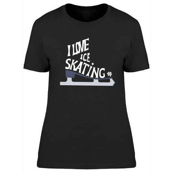 I Love Ice Skating T-Shirt Women -Image by Shutterstock, Female Medium