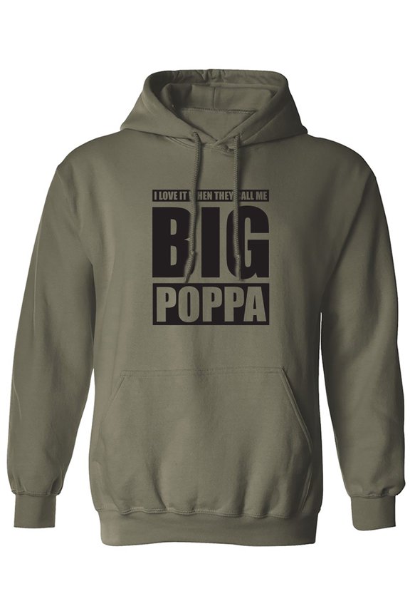 I Love It ... Call Me Big Poppa Adult Hooded Sweatshirt