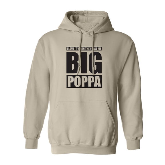 I Love It ... Call Me Big Poppa Adult Hooded Sweatshirt