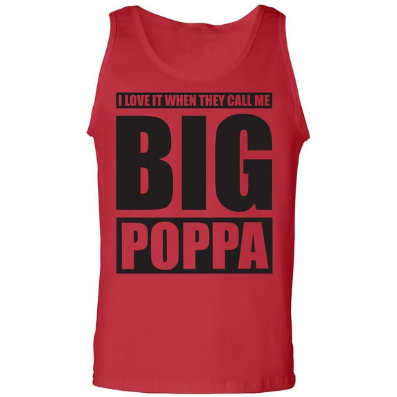 I Love It ... Call Me Big Poppa Adult Tank Top