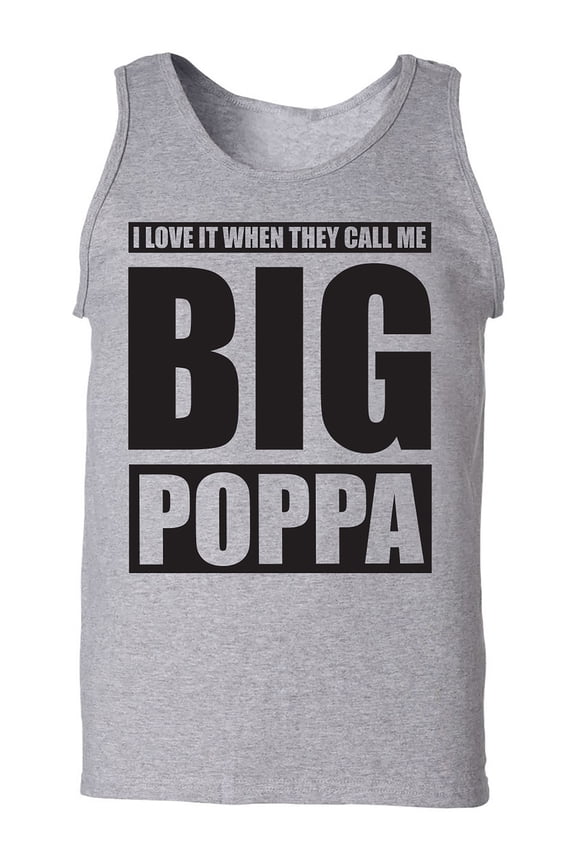 I Love It ... Call Me Big Poppa Adult Tank Top