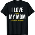 thumbnail image 1 of I Love It When My Mom Lets Me Play Video Games T-Shirt, 1 of 4