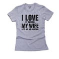 thumbnail image 1 of I Love It When My Wife Lets Me Go Hunting Hunter Support Women's Cotton Grey T-Shirt, 1 of 2