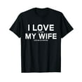 thumbnail image 1 of I Love It When My Wife Lets Me Go Hunting Shirt Gift T-Shirt, 1 of 5