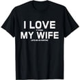 thumbnail image 1 of I Love It When My Wife Lets Me Go Hunting T-Shirt Gift T-Shirt, 1 of 5