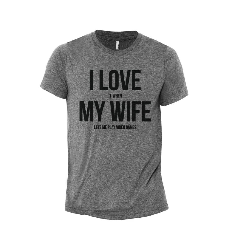 I Love It When My Wife Lets Me Play Video Games Shirt - Game I Love It When My Wife Lets Me Play Video Games Shirt - Game