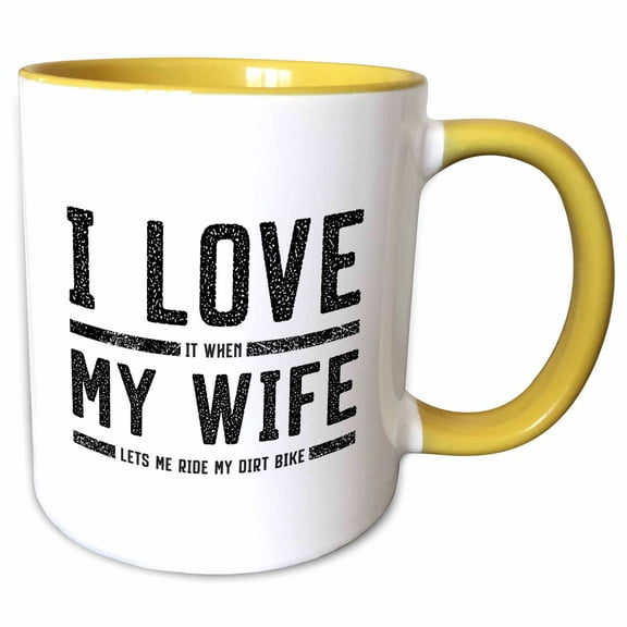 3drose, I Love It When My Wife Lets Me Ride My Dirt Bike Funny Partner Design, 11oz Two-tone Yellow Mug