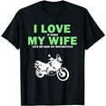 thumbnail image 1 of I Love It When My Wife Lets Me Ride My Motorcycle Funny Gift T-Shirt, 1 of 5