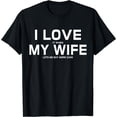 thumbnail image 1 of I Love It When My Wife Lets Me T-Shirt Black Small, 1 of 4