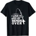 thumbnail image 1 of I Love It When She Bends Over - Funny Fishing T-Shirt Black Large, 1 of 4