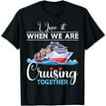 thumbnail image 1 of I Love It When We Are Cruising Together Cruisers T-Shirt, 1 of 4