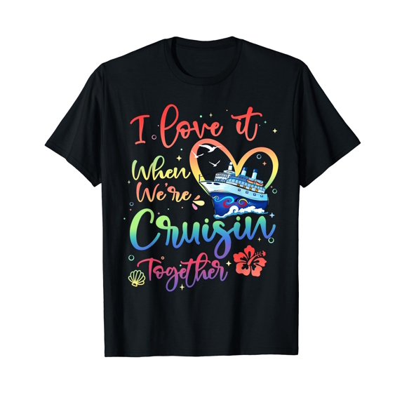 I Love It When We're Cruising Together Family Matching 2023 T-Shirt