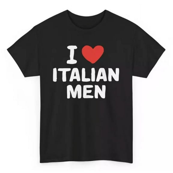 I Love Italian Men T-Shirt - Love Graphic Tee Unisex S-5XL Hot Trending Shirt, Vintage Birthday Gift