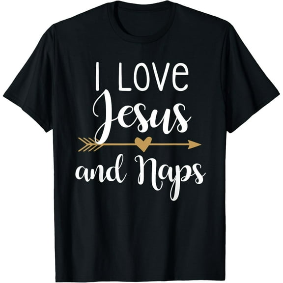 I Love Jesus And Naps T-Shirt
