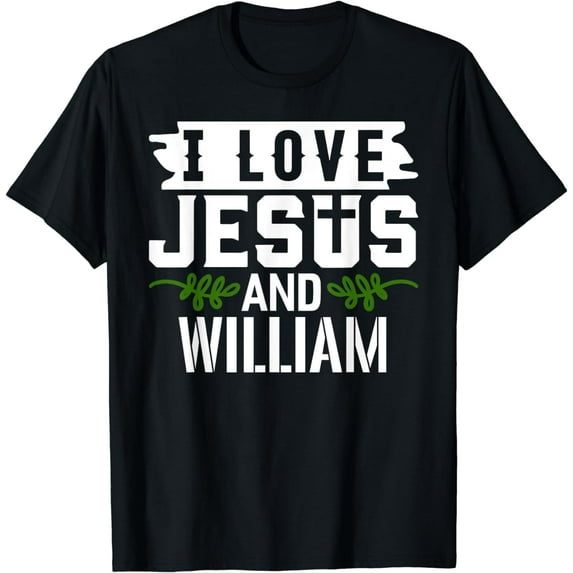 I Love Jesus And WILLIAM T-Shirt Name WILLIAM T-Shirt