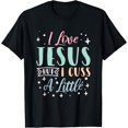 thumbnail image 1 of I Love Jesus But I Cuss A Little T-Shirt, 1 of 5
